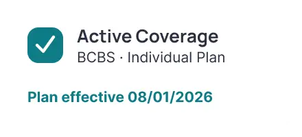 Active coverage: BCBS individual plan, effective 08/01/2026